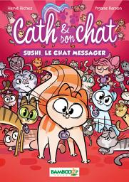 Icon image Cath et son chat: Sushi, le chat messager