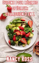 Icon image Cuisine pour régimes spéciaux: collection 3 en 1: Français
