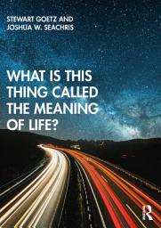 Icon image What is this thing called The Meaning of Life?