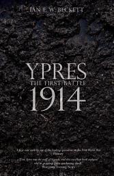 Icon image Ypres: The First Battle 1914