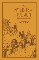 Icon image The Hobbits of Tolkien: An Illustrated Exploration of Tolkien's Hobbits, and the Sources that Inspired his Work from Myth, Literature and History