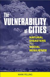 Icon image The Vulnerability of Cities: Natural Disasters and Social Resilience