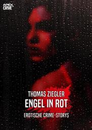 Icon image ENGEL IN ROT: Erotische Crime-Storys