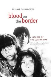 Icon image Blood on the Border: A Memoir of the Contra War