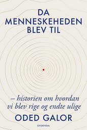 Icon image Da menneskeheden blev til: Historien om hvordan vi blev rige og endte ulige