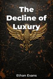 Icon image The Decline of Luxury