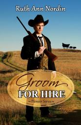 Icon image Groom for Hire (a historical western wagon train romantic comedy)