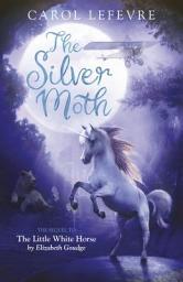 Icon image The Silver Moth: Sequel to The Little White Horse