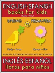Icon image 12 - Spring (Primavera) - English Spanish Books for Kids (Inglés Español Libros para Niños): Bilingual book to learn basic Spanish to English words (Livro bilingüe con traducción del Inglés al Español y Inglés para principiantes)