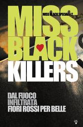 Icon image Killers: Dal fuoco - Infiltrata - Fiori rossi per Belle