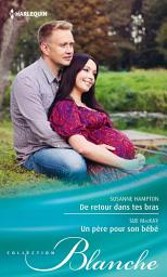 Icon image De retour dans tes bras - Un père pour son bébé
