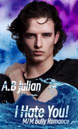Icon image I Hate You! M/M Bully Romance
