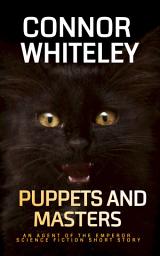 Icon image Puppets and Masters: An Agent of The Emperor Science Fiction Short Story