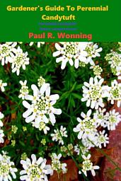 Icon image Gardener's Guide To Perennial Candytuft: Perennial Candytuft – Iberis sempervirens