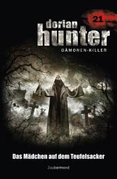 Icon image Dorian Hunter 21 - Das Mädchen auf dem Teufelsacker