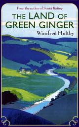 Icon image The Land of Green Ginger: A Virago Modern Classic