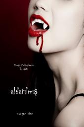 Icon image Aldatilmiş (Vampır Mektupları’ın 3. Kitabı)