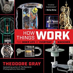 Icon image How Things Work: The Inner Life of Everyday Machines