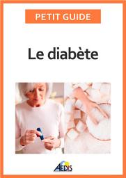 Icon image Le diabète: Adopter le bon régime alimentaire pour affronter cette maladie