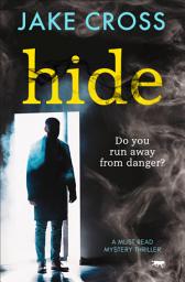 Icon image Hide: A Must Read Mystery Thriller
