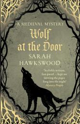 Icon image Wolf at the Door: Murder and intrigue at the heart of medieval England