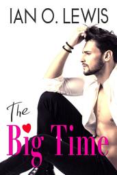 Icon image The Big Time: A Gay Celebrity Romance