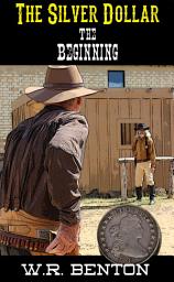 Icon image The Silver Dollar: The Beginning