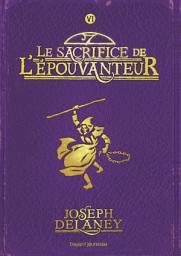Icon image L'Épouvanteur poche, Tome 06: Le sacrifice de l'épouvanteur
