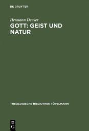 Icon image Gott: Geist und Natur: Theologische Konsequenzen aus Charles S. Peirce' Religionsphilosophie