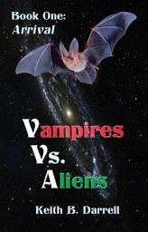 Icon image Vampires Vs. Aliens, Book One
