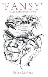 Icon image Pansy: A Life of Roy Douglas Wright