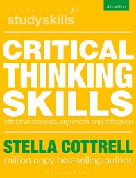 Icon image Critical Thinking Skills: Effective Analysis, Argument and Reflection, Edition 4