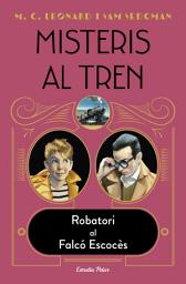 Icon image Misteris al tren 1. Robatori al Falcó Escocès