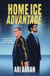 Icon image Home Ice Advantage: An MM Grumpy x Sunshine Hockey Romance