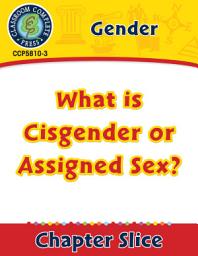 Icon image Gender: What is Cisgender or Assigned Sex? Gr. 6-Adult