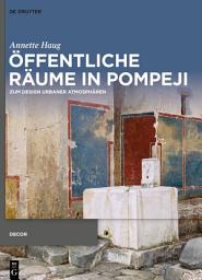 Icon image Öffentliche Räume in Pompeji: Zum Design urbaner Atmosphären