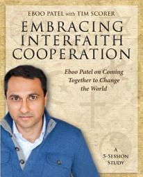 Icon image Embracing Interfaith Cooperation Participant's Workbook: Eboo Patel on Coming Together to Change the World