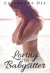 Icon image Loving the Babysitter: A Forbidden Romance