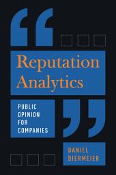 Icon image Reputation Analytics: Public Opinion for Companies