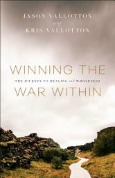 Icon image Winning the War Within: The Journey to Healing and Wholeness