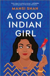 Icon image A Good Indian Girl: A Novel