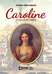 Icon image Caroline: Historischer Roman
