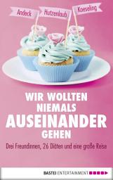 Icon image Wir wollten niemals auseinandergehen