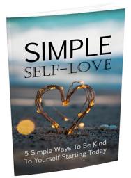 Icon image Einfache Selbstliebe. 5 einfache Wege um ab heute freundlich zu sich selbst zu sein. Ebook in deutscher Sprache.: Es gibt viele Wege, die Selbstliebe und die Selbstwertschätzung zu stärken. Hier sind fünf einfache Tipps.