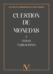 Icon image Cuestión de monedas y otras narraciones