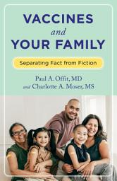 Icon image Vaccines and Your Family: Separating Fact from Fiction