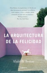 Icon image La arquitectura de la felicidad