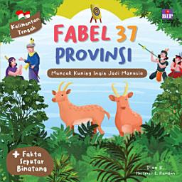 Icon image Fabel 37 Provinsi - Kalteng: Muncak Kuning Ingin Jadi Manusia
