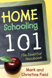 Icon image Homeschooling 101: The Essential Handbook