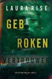 Icon image Gebroken Vertrouwen (Een Ivy Pane Thriller—Boek 3)
